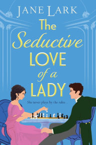 Title: The Seductive Love of a Lady, Author: Jane Lark