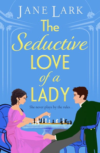 The Seductive Love of a Lady: An addictively passionate Regency romance perfect for fans of Beverley Watts, Eloisa James and Bridgerton