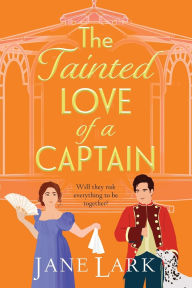 Title: The Tainted Love of a Captain, Author: Jane Lark