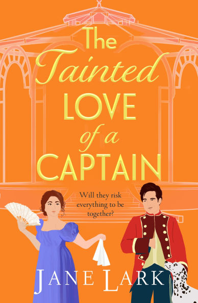 The Tainted Love of a Captain: A passionate, steamy Regency romance from Jane Lark