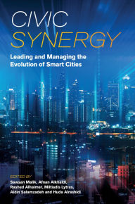 Title: Civic Synergy: Leading and Managing the Evolution of Smart Cities, Author: Sawsan Malik