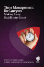 Time Management for Lawyers: Making Every Six Minutes Count