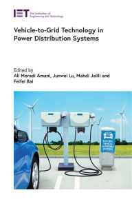 Title: Vehicle-To-Grid Technology in Power Distribution Systems, Author: Ali Moradi Amani