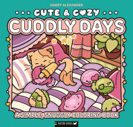Title: Cute & Cozy: Cuddly Days: A Simple, Snuggly Coloring Book, Author: Harry Alexander