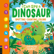 Title: I Can Spy a Dinosaur: Spotting, Counting, Colors, Author: Buster Books