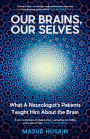 Our Brains, Our Selves: WINNER OF THE ROYAL SOCIETY TRIVEDI SCIENCE BOOK PRIZE