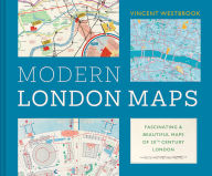 Title: Modern London Maps: Fascinating and beautiful maps of twentieth century London, Author: Vincent Westbrook