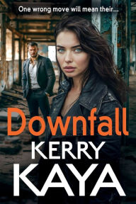 Title: Downfall, Author: Kerry Kaya