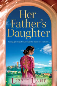Title: Her Father's Daughter, Author: Lizzie Lane