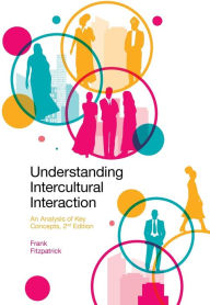 Title: Understanding Intercultural Interaction: An Analysis of Key Concepts, Author: Frank Fitzpatrick