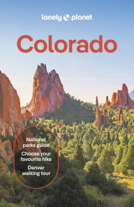 Title: Lonely Planet Colorado, Author: Liza Prado