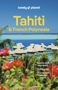 Title: Lonely Planet Tahiti & French Polynesia, Author: Jean-Bernard Carillet