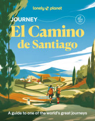 Lonely Planet Journey Camino de Santiago: Camino Frances