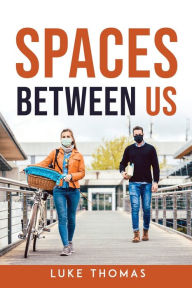 Title: SPACES BETWEEN US, Author: Connor Pritchard