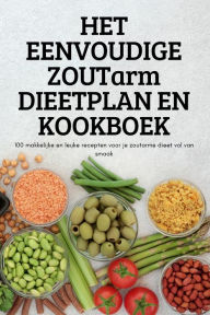 Title: HET EENVOUDIGE ZOUTarm DIEETPLAN EN KOOKBOEK, Author: Djamilla de Graaf