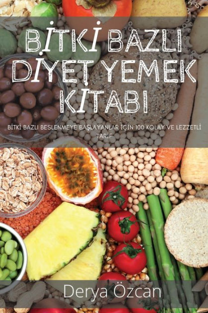 BITKI BAZLI DIYET YEMEK KITABI by Derya Özcan Paperback Barnes Noble