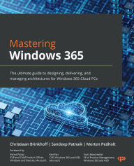 Title: Mastering Windows 365: The ultimate guide to designing, delivering, and managing architectures for Windows 365 Cloud PCs, Author: Christiaan Brinkhoff