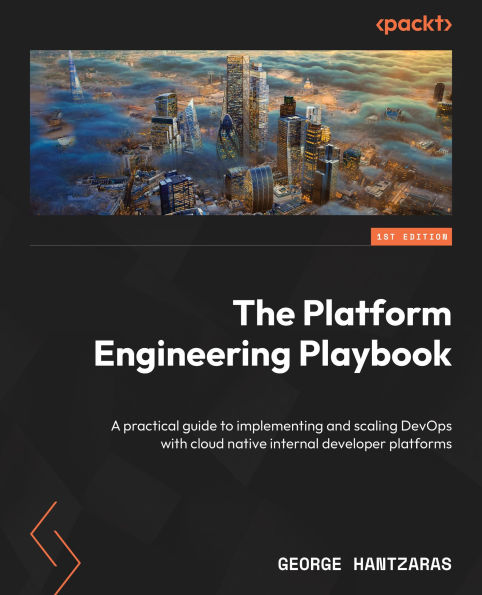 The Platform Engineering Playbook: A practical guide to implementing and scaling DevOps with cloud native internal developer platforms