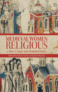 Title: Medieval Women Religious, c. 800-c. 1500: New Perspectives, Author: Kimm Curran