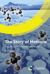Title: Story of Methane: Five Atoms that Changed the World, Author: Geoffrey A Ozin