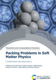 Title: Packing Problems in Soft Matter Physics: Fundamentals and Applications, Author: Ho-Kei Chan