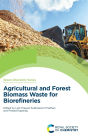 Agricultural and Forest Biomass Waste for Biorefineries