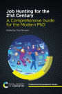 Job Hunting for the 21st Century: A Comprehensive Guide for the Modern PhD