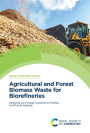 Agricultural and Forest Biomass Waste for Biorefineries