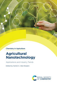 Title: Agricultural Nanotechnology: Applications and Industry Trends, Author: Kamel A Abd-Elsalam