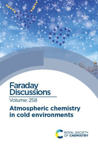 Title: Atmospheric Chemistry in Cold Environments: Faraday Discussion 258, Author: Royal Society of Chemistry