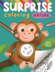 Title: Surprise Coloring Nature: Interactive Coloring Book that Reveals Hidden Images, Author: IglooBooks