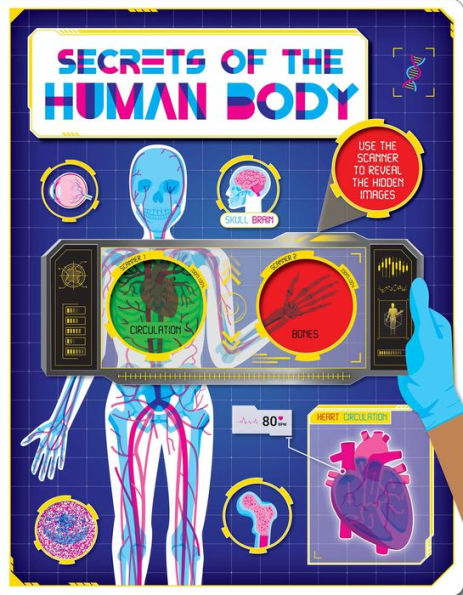 Secrets of the Human Body: Discover Amazing Facts and Hidden Images with the Super Scanner