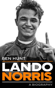 Title: Lando Norris: A Biography, Author: Ben Hunt