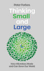 Thinking Small and Large: How Microbes Made and Can Save Our World