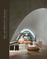Title: The Architect's House: Inside the homes of 20 architects from around the world, Author: Stephen Crafti