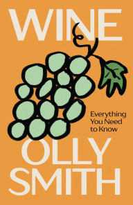 Title: WINE: Everything You Need to Know, Author: Olly Smith