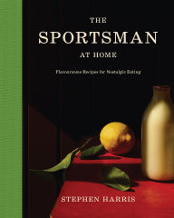 Title: The Sportsman at Home: Flavoursome Recipes for Nostalgic Eating, Author: Stephen Harris