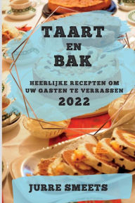 Title: TAART EN BAK 2022: JURRE SMEETS, Author: JURRE SMEETS