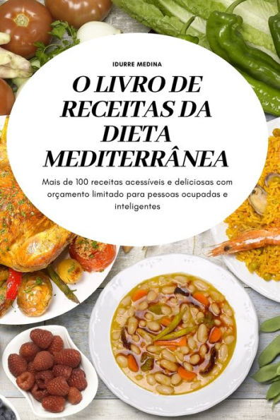 O Livro De Receitas Da Dieta MediterrÂnea By Idurre Medina Paperback Barnes And Noble® 1660