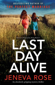 Title: Last Day Alive, Author: Jeneva Rose
