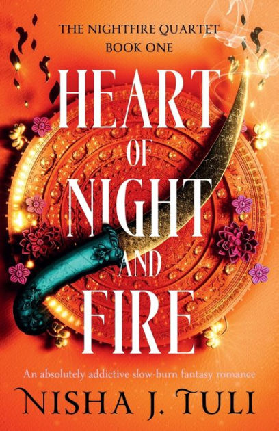 Heart of Night and Fire: An Absolutely Addictive Slow Burn Fantasy Romance [Book]