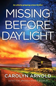 Title: Missing Before Daylight: An utterly gripping crime thriller, Author: Carolyn Arnold