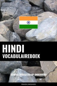 Title: Hindi vocabulaireboek: Aanpak Gebaseerd Op Onderwerp, Author: Pinhok Languages