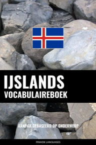 Title: IJslands vocabulaireboek: Aanpak Gebaseerd Op Onderwerp, Author: Pinhok Languages