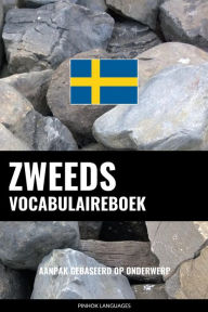 Title: Zweeds vocabulaireboek: Aanpak Gebaseerd Op Onderwerp, Author: Pinhok Languages