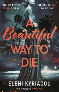 Title: A Beautiful Way to Die, Author: Eleni Kyriacou