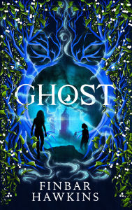 Title: Ghost: A chilling story of the supernatural from the author of Witch, Author: Finbar Hawkins