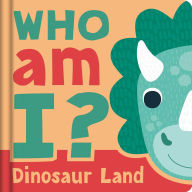 Title: Who am I? Dinosaur Land: Interactive Lift-the-Flap Guessing Game Book for Babies & Toddlers, Author: IglooBooks