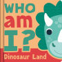 Who am I? Dinosaur Land: Interactive Lift-the-Flap Guessing Game Book for Babies & Toddlers