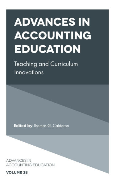 Advances in Accounting Education: Teaching and Curriculum Innovations